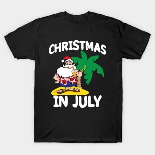 'Christmas in July' Great Christmas Gift T-Shirt